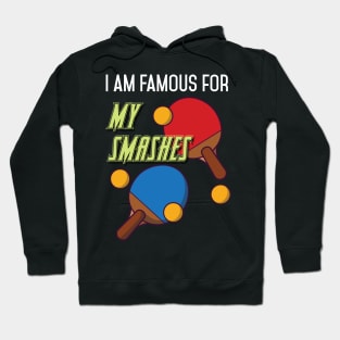 I am Famous for my Servings Funny Tabletennis  Player Hoodie